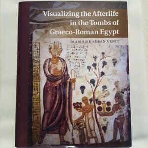 Hardcover - Visualizing The Afterlife In The Tombs Of Graeco-roman Egypt